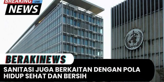 Tak Hanya Infrastruktur, Sanitasi Juga Berkaitan dengan Pola Hidup Sehat dan Bersih